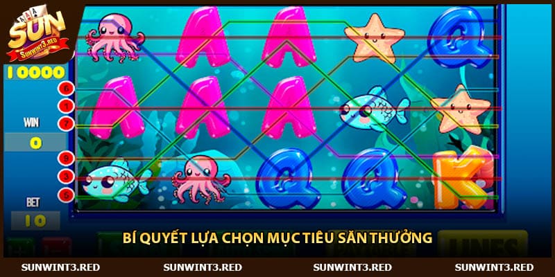 Bí quyết lựa chọn mục tiêu săn thưởng