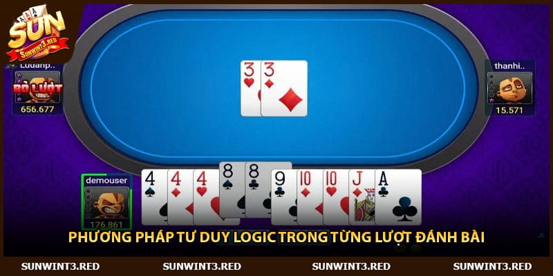 Phương pháp tư duy logic trong từng lượt đánh bài